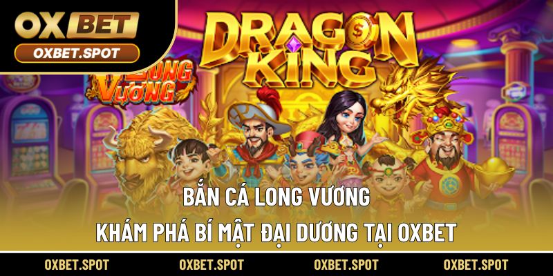 Bắn cá long vương