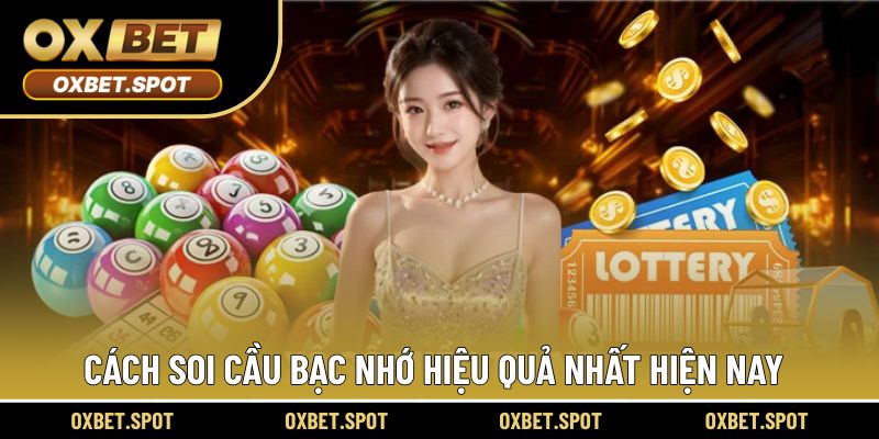 Phương pháp soi cầu bạc nhớ chính xác và hiệu quả