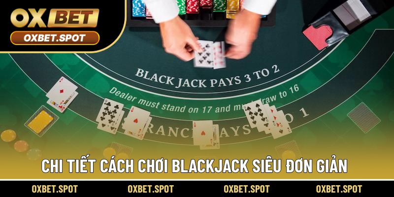 Chi tiết luật cơ bản khi tham gia game Xì dách