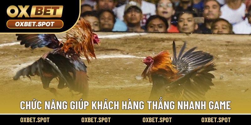 Chức năng giúp khách hàng thắng nhanh game