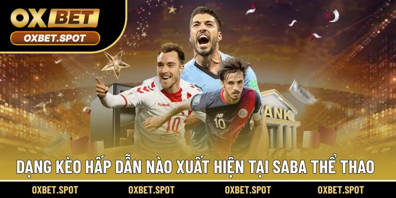 Những dạng kèo hấp dẫn trong trải nghiệm thể thao