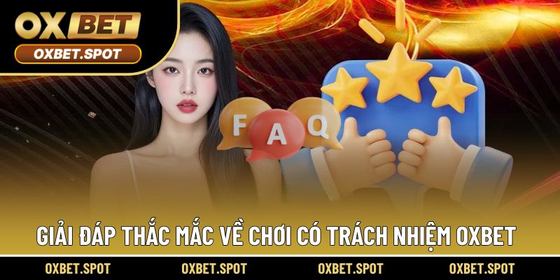 Danh sách các FAQ khi cược có trách nhiệm
