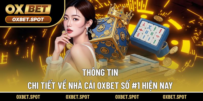 Giới thiệu tổng quan về OXBET