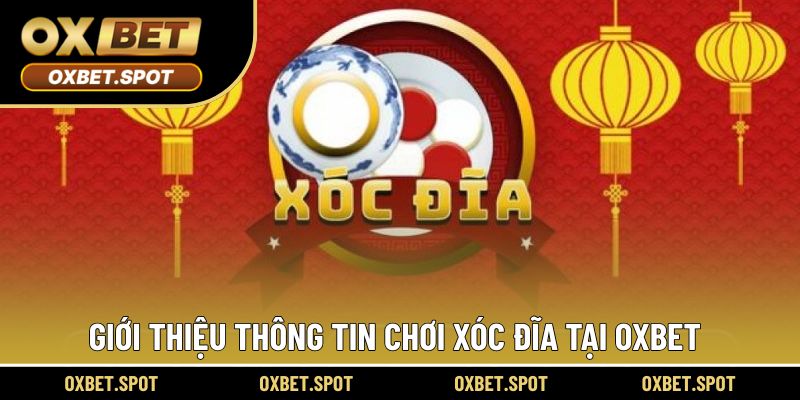 Cơ bản thông tin giới thiệu cách chơi xóc đĩa