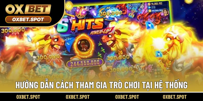 Hướng dẫn cách tham gia trò chơi tại hệ thống