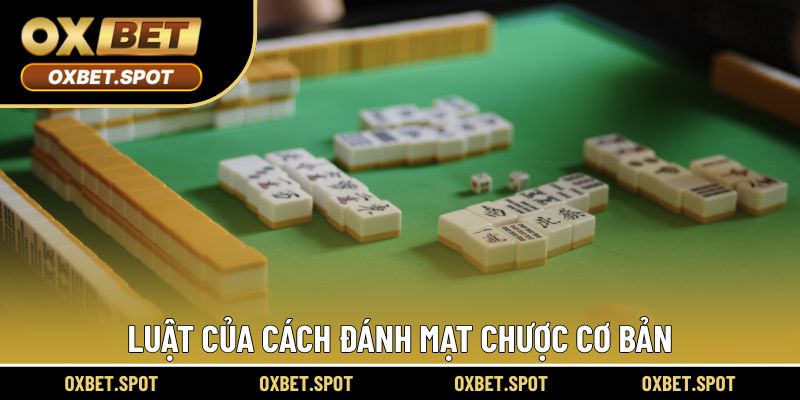 Luật cơ bản trong cách đánh mạt chược