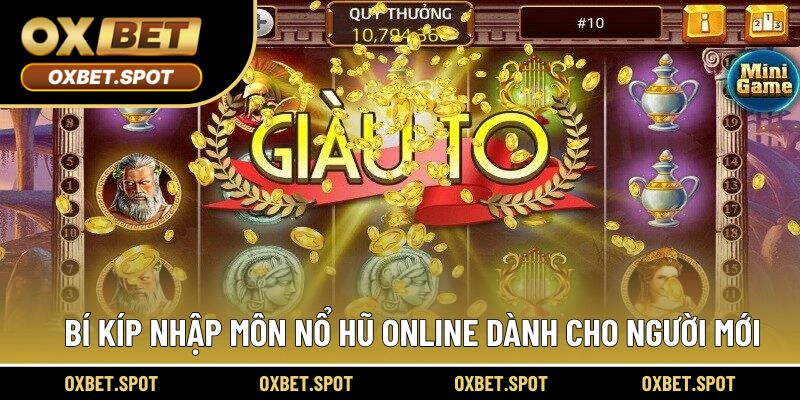 Bí kíp nhập môn nổ hũ online dành cho người mới