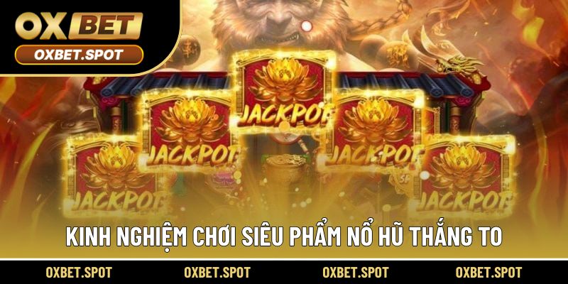 Trải nghiệm cảm giác hồi hộp, gay cấn khi chơi nổ hũ