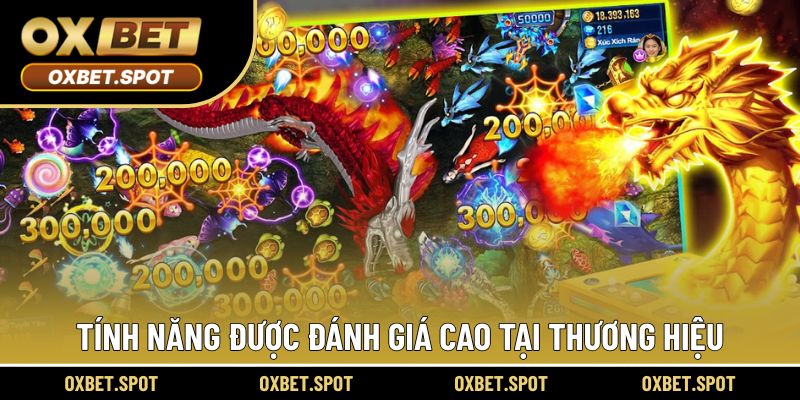 Một số tính năng được đánh giá cao tại thương hiệu