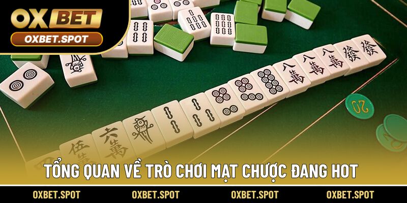 Toàn cảnh về trò chơi mạt chược đang gây sốt hiện nay