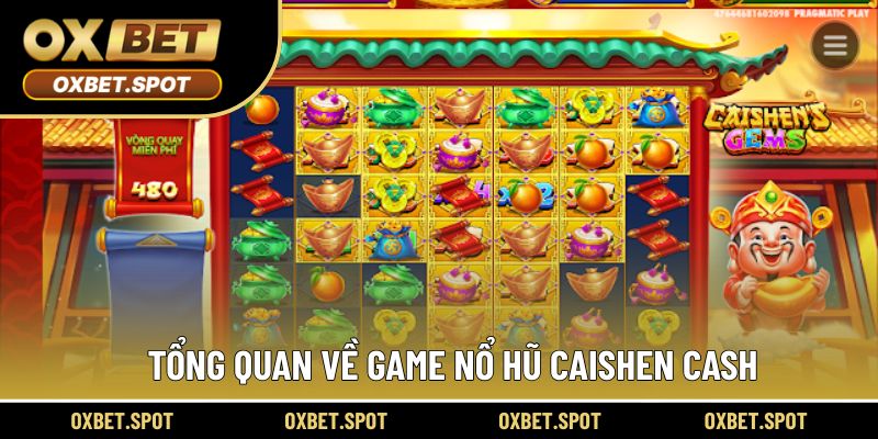 Hướng dẫn luật chơi cơ bản của slot Caishen Cash