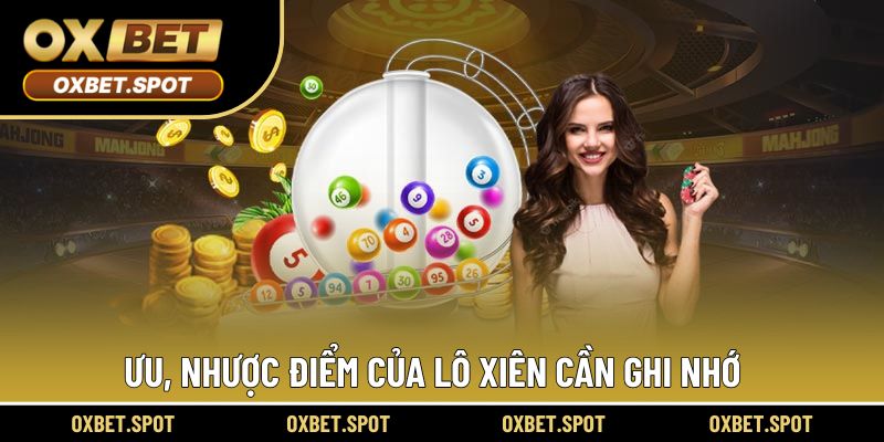 Ưu, nhược điểm của lô xiên cần ghi nhớ