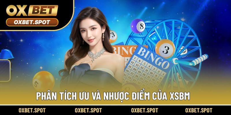 Phân tích ưu và nhược điểm của XSBM